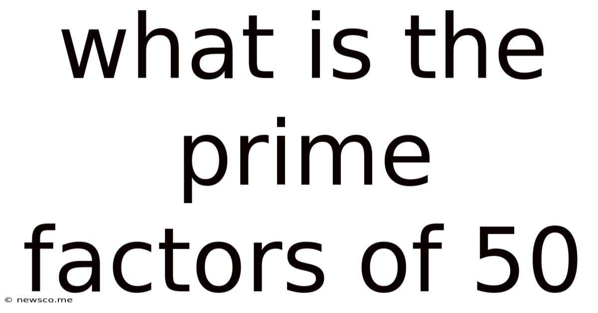 What Is The Prime Factors Of 50