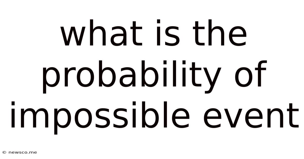 What Is The Probability Of Impossible Event