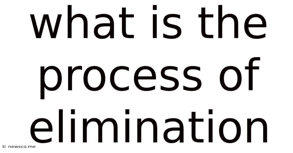 What Is The Process Of Elimination