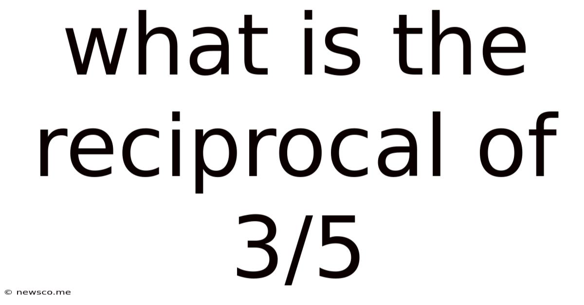 What Is The Reciprocal Of 3/5