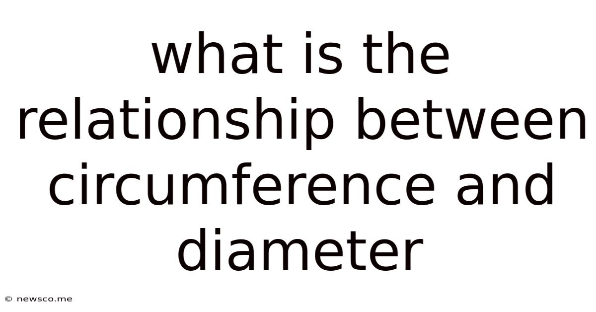 What Is The Relationship Between Circumference And Diameter