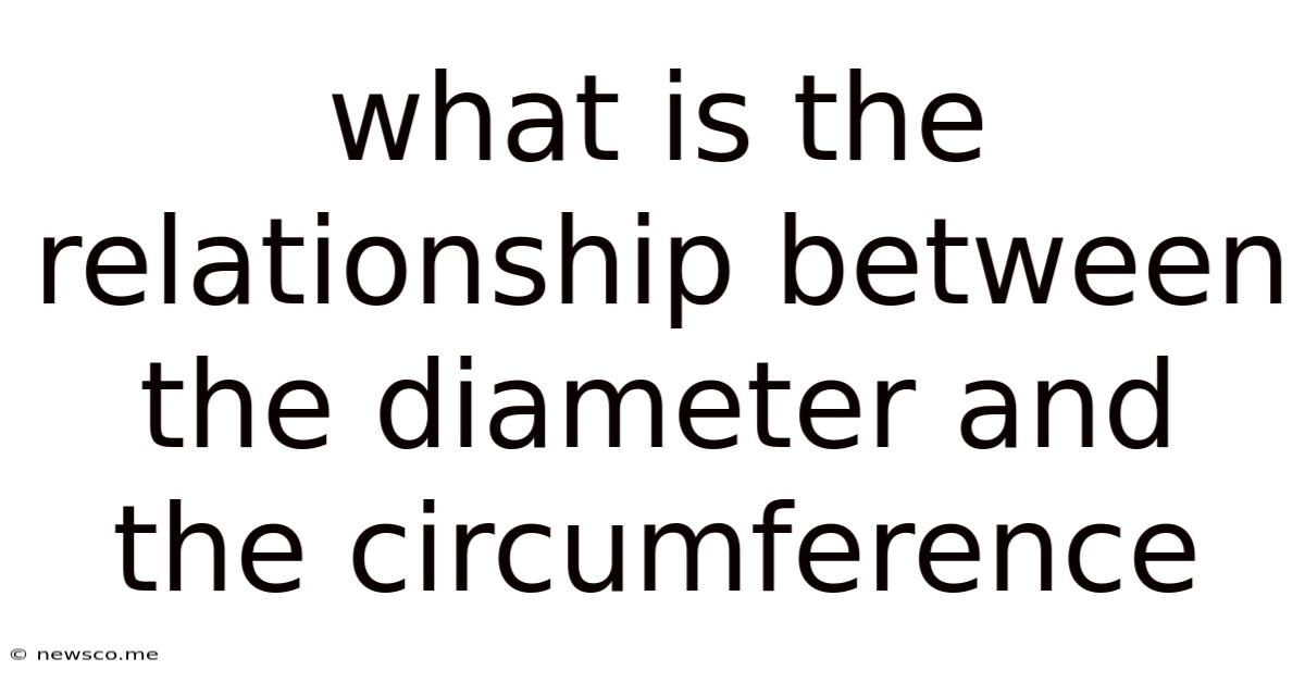 What Is The Relationship Between The Diameter And The Circumference