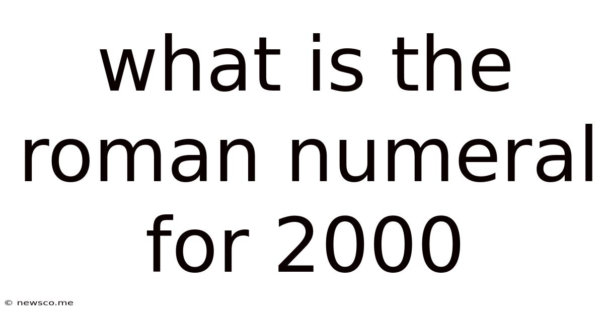 What Is The Roman Numeral For 2000