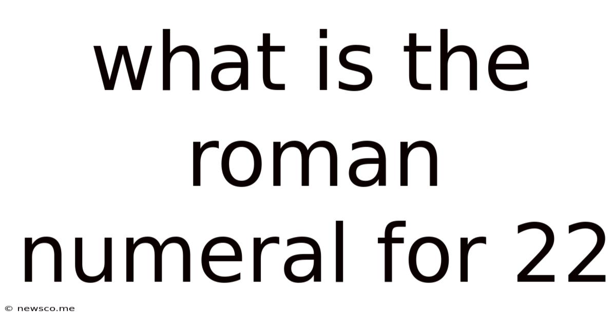 What Is The Roman Numeral For 22