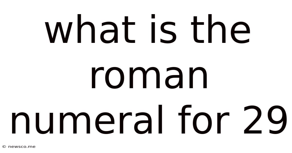 What Is The Roman Numeral For 29