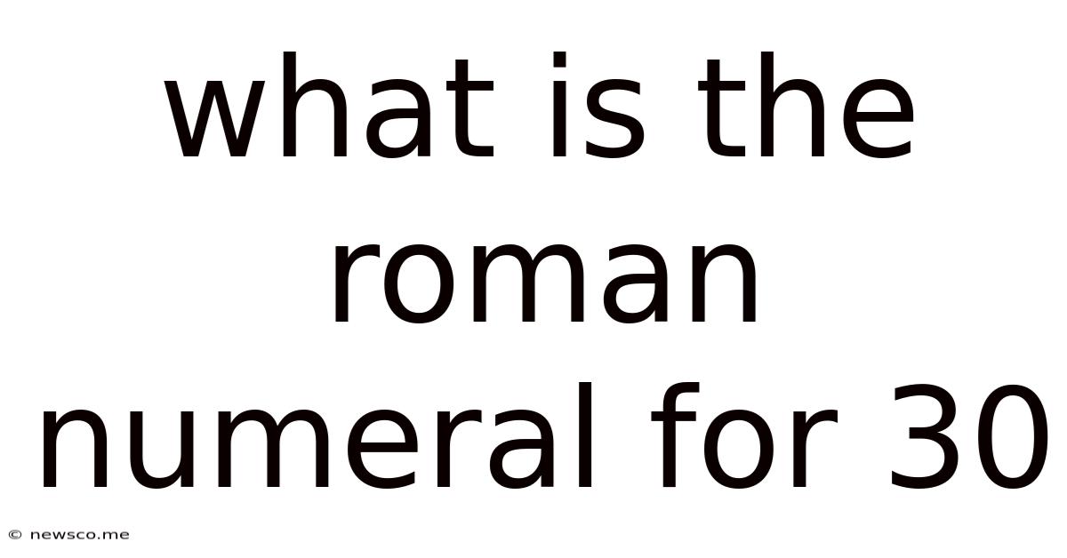 What Is The Roman Numeral For 30