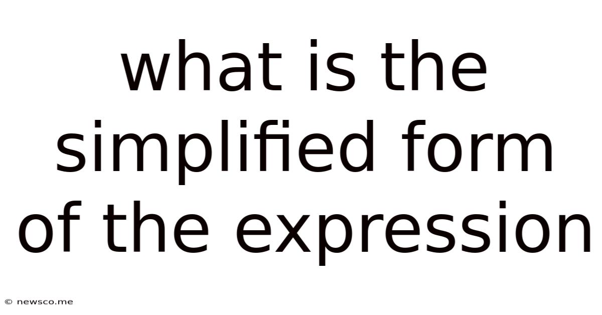 What Is The Simplified Form Of The Expression