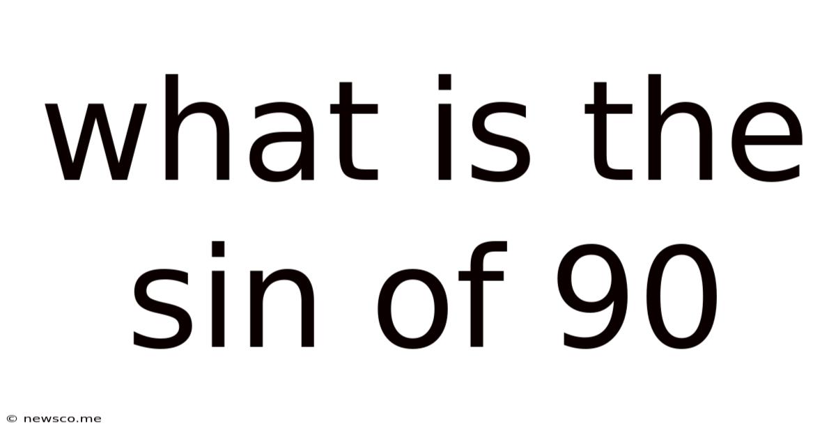 What Is The Sin Of 90