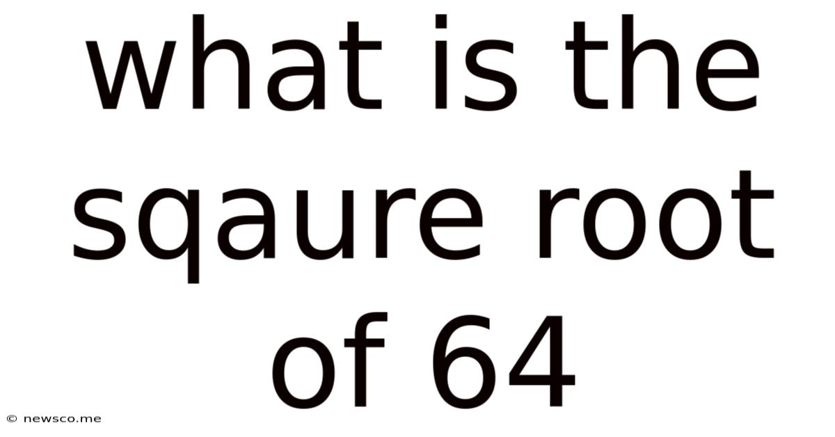 What Is The Sqaure Root Of 64