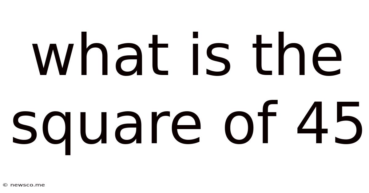 What Is The Square Of 45