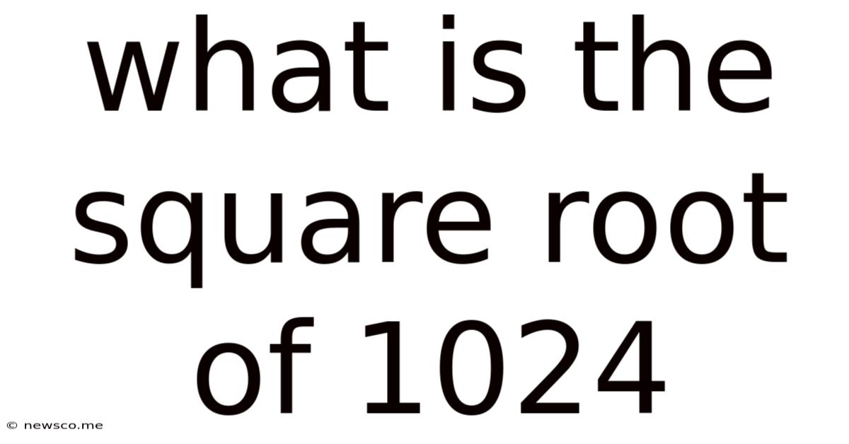 What Is The Square Root Of 1024