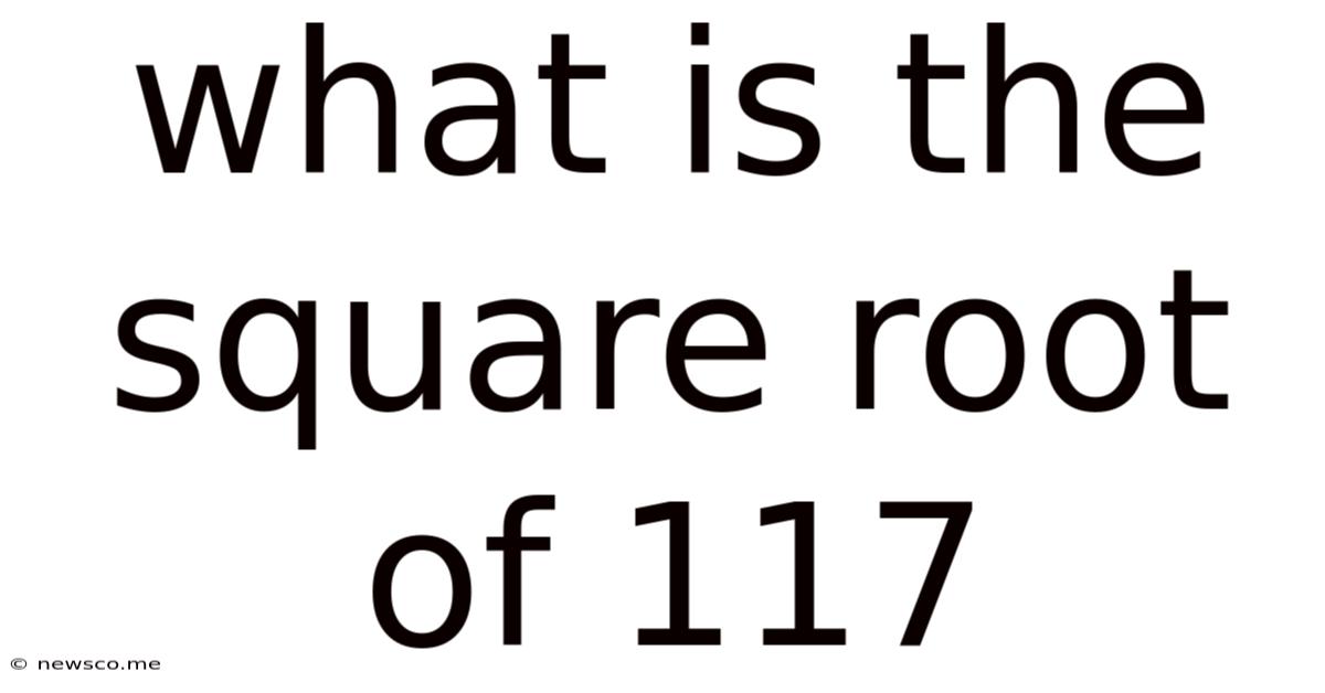 What Is The Square Root Of 117