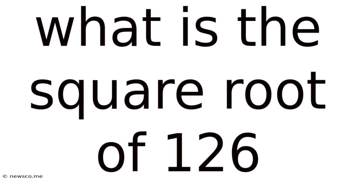 What Is The Square Root Of 126