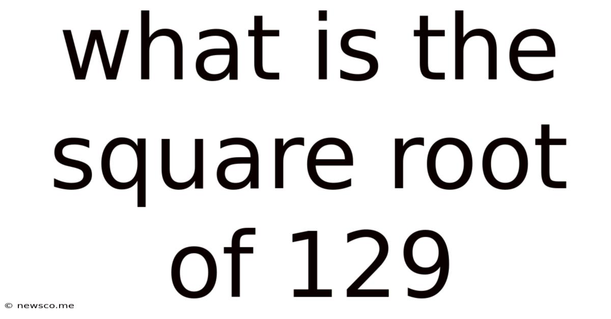 What Is The Square Root Of 129