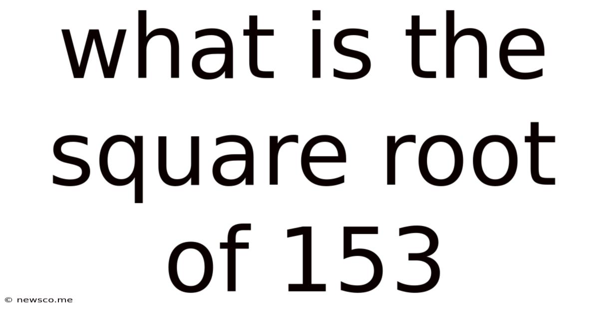 What Is The Square Root Of 153