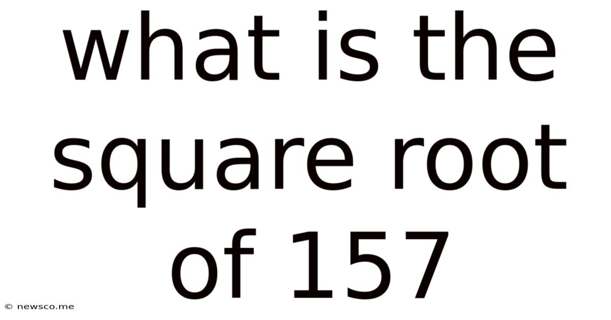 What Is The Square Root Of 157