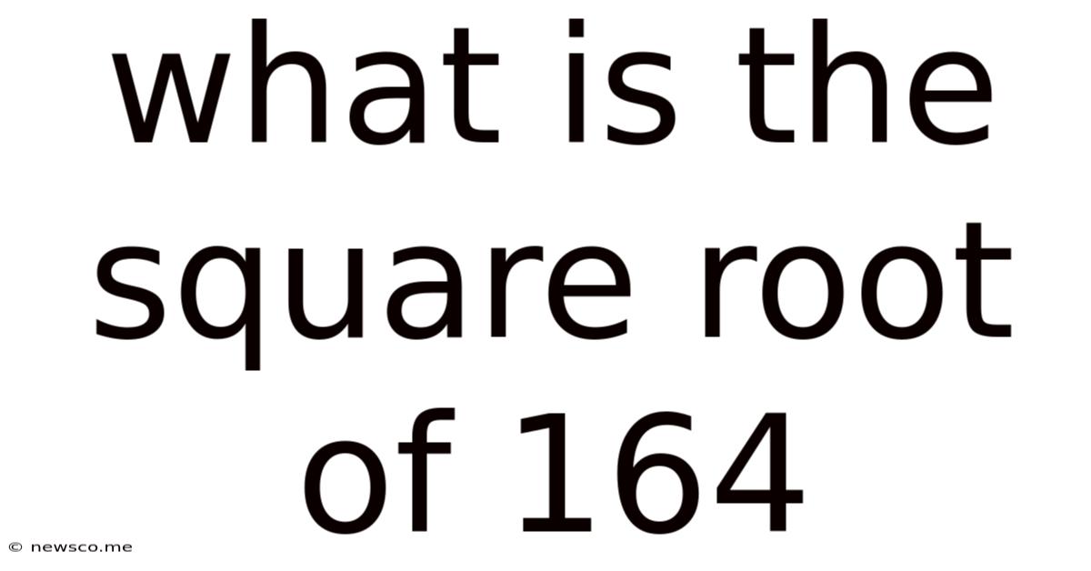 What Is The Square Root Of 164