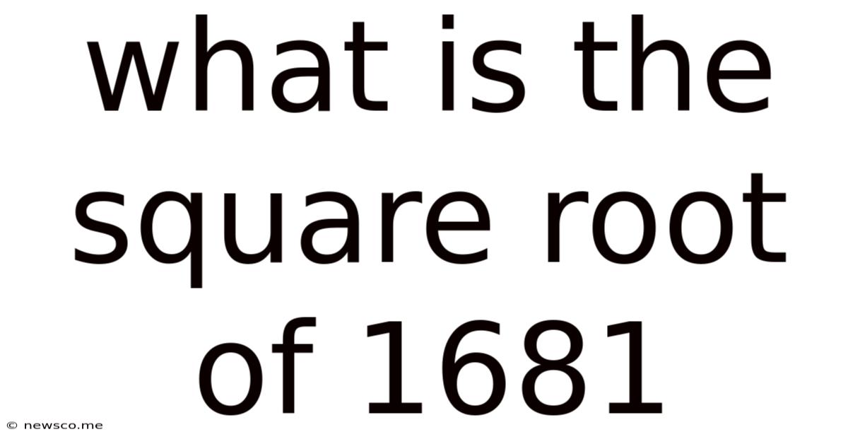 What Is The Square Root Of 1681