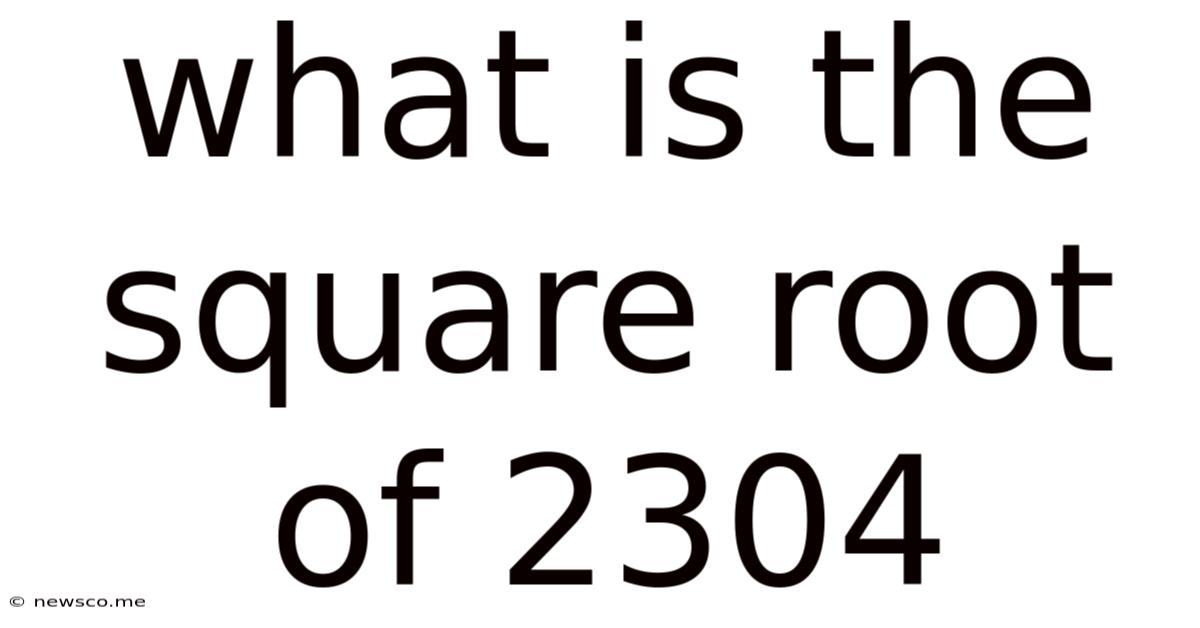 What Is The Square Root Of 2304
