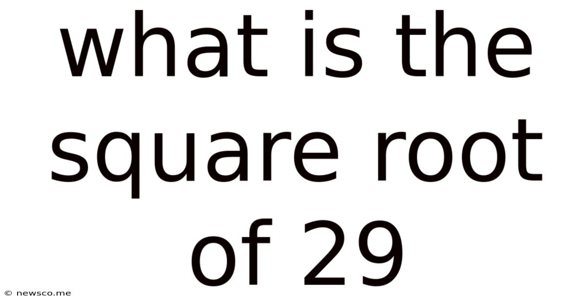 What Is The Square Root Of 29