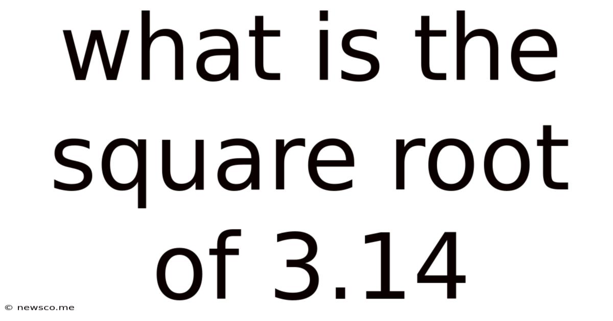 What Is The Square Root Of 3.14
