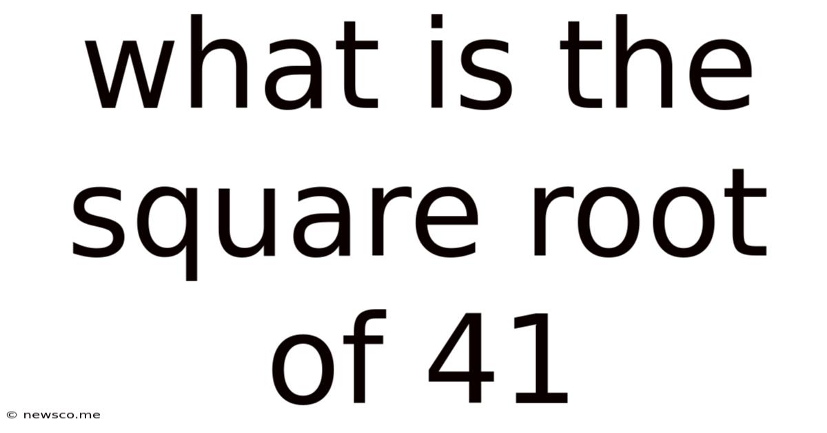 What Is The Square Root Of 41