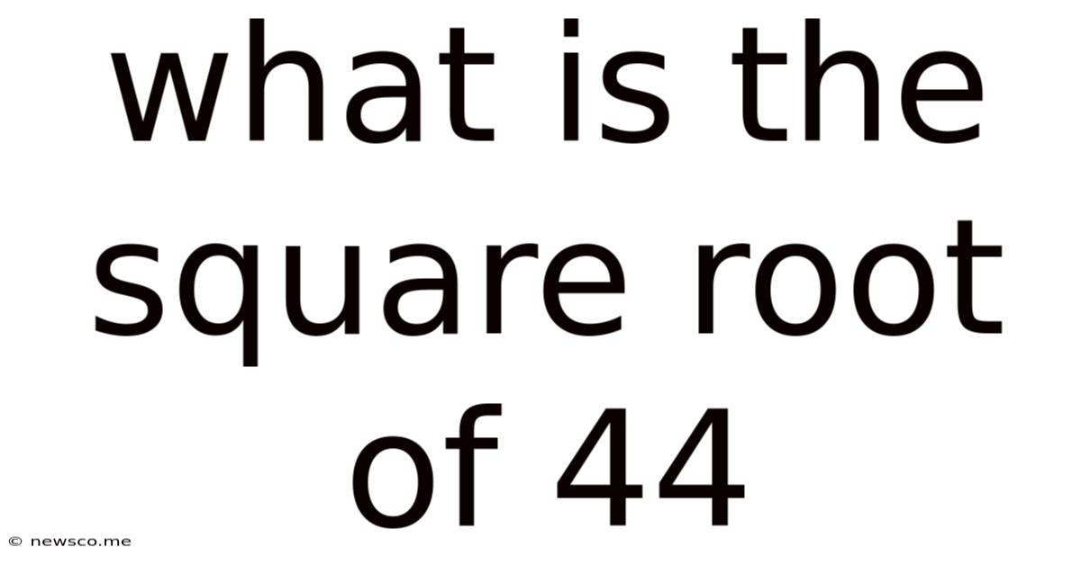 What Is The Square Root Of 44