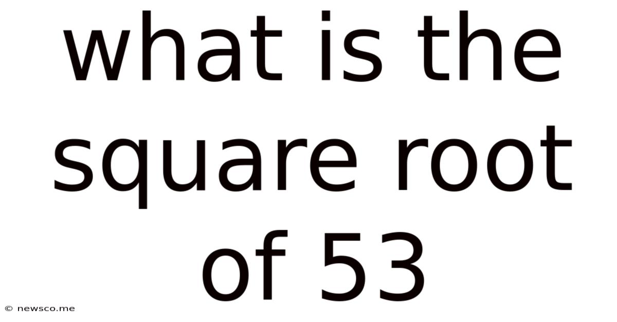What Is The Square Root Of 53