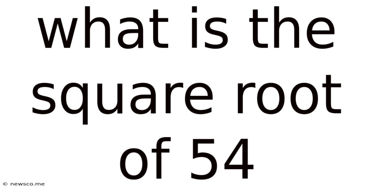 What Is The Square Root Of 54