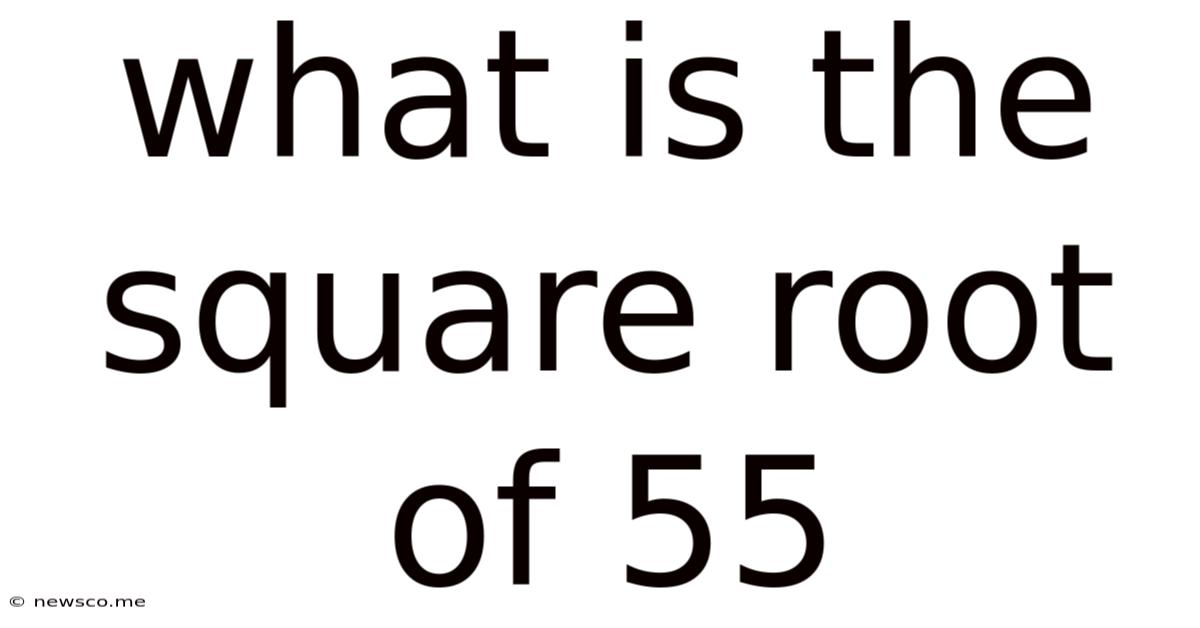 What Is The Square Root Of 55