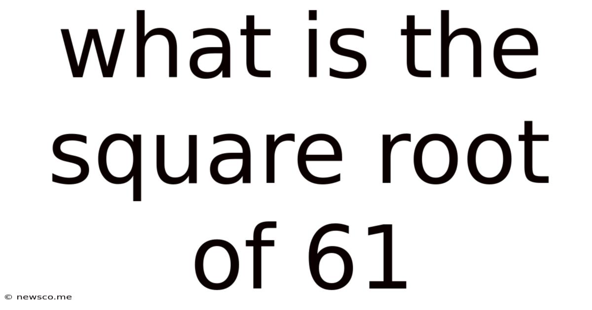 What Is The Square Root Of 61