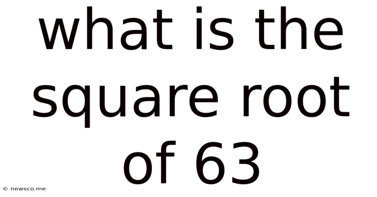 What Is The Square Root Of 63