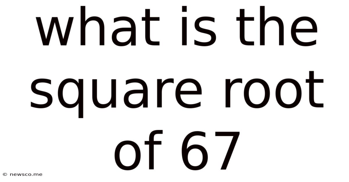 What Is The Square Root Of 67