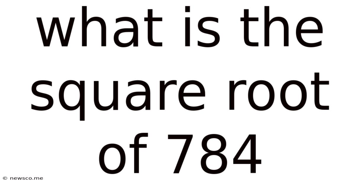 What Is The Square Root Of 784