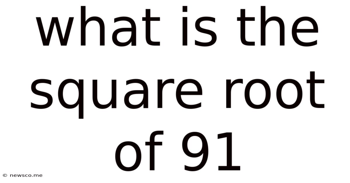 What Is The Square Root Of 91