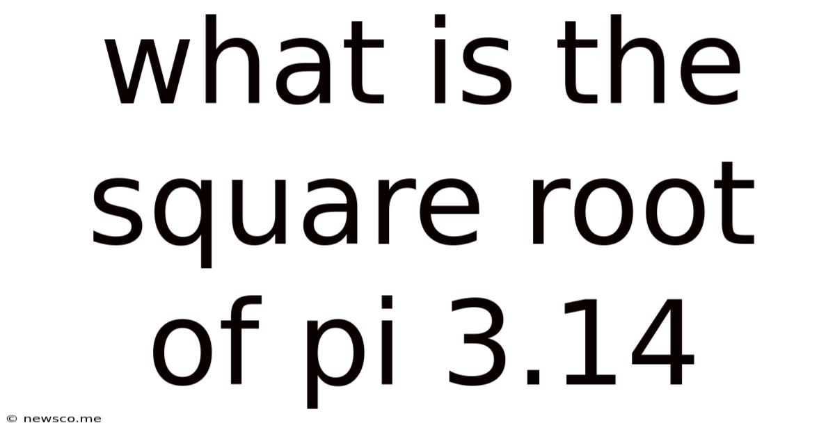 What Is The Square Root Of Pi 3.14
