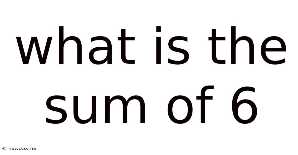 What Is The Sum Of 6