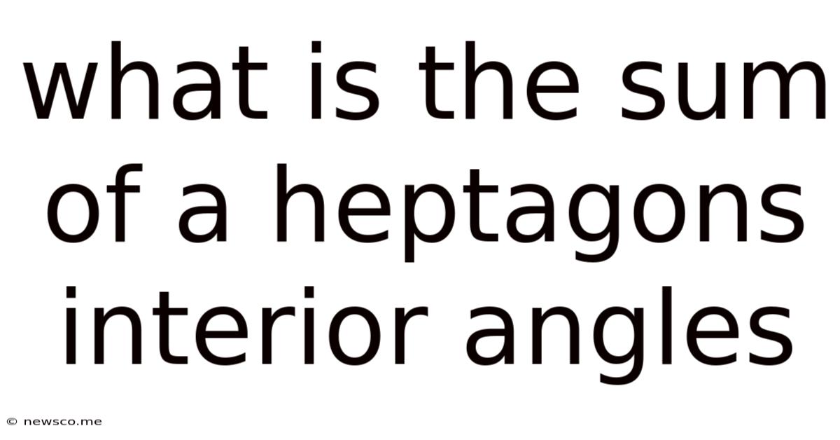 What Is The Sum Of A Heptagons Interior Angles