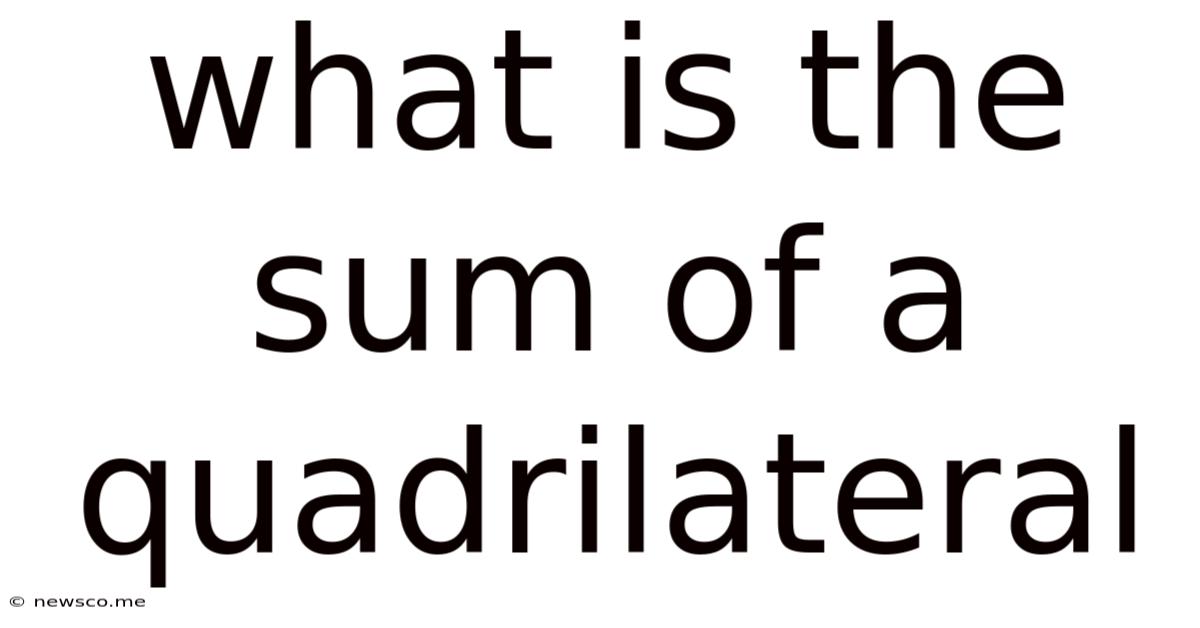 What Is The Sum Of A Quadrilateral