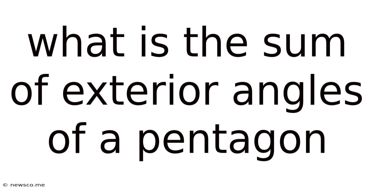 What Is The Sum Of Exterior Angles Of A Pentagon