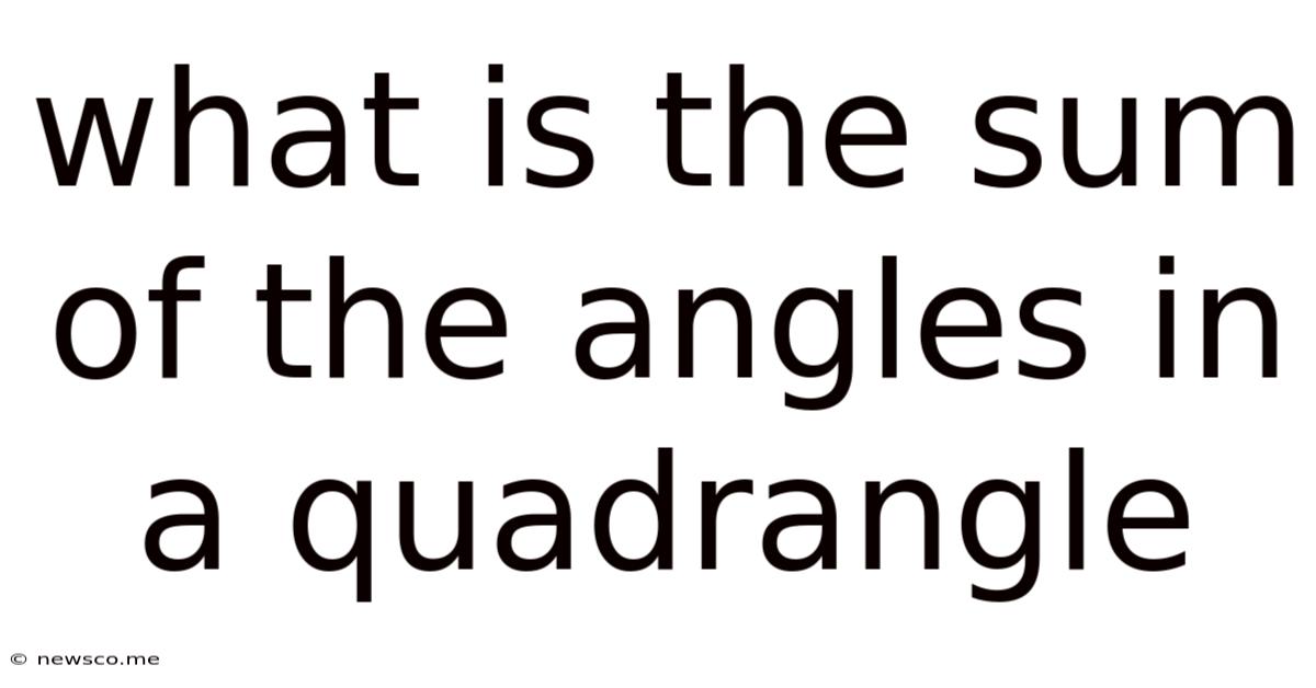 What Is The Sum Of The Angles In A Quadrangle