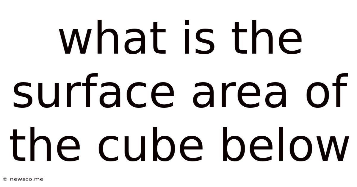 What Is The Surface Area Of The Cube Below