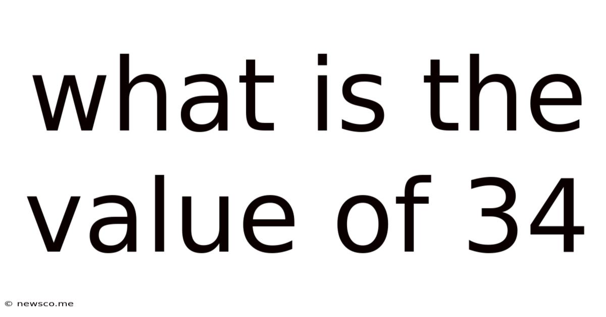 What Is The Value Of 34
