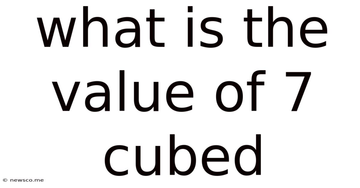 What Is The Value Of 7 Cubed