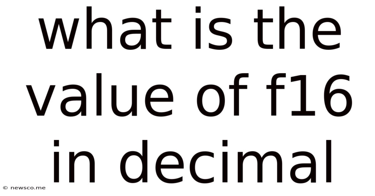 What Is The Value Of F16 In Decimal