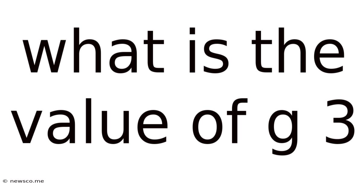 What Is The Value Of G 3
