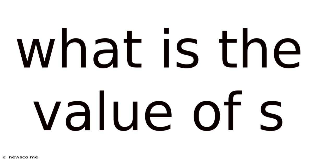 What Is The Value Of S
