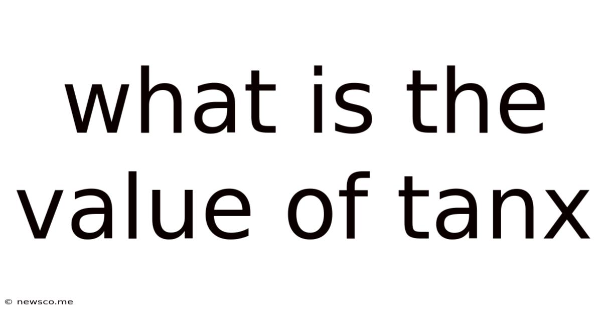What Is The Value Of Tanx