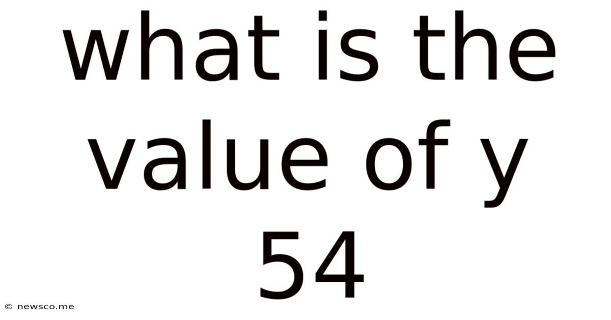 What Is The Value Of Y 54