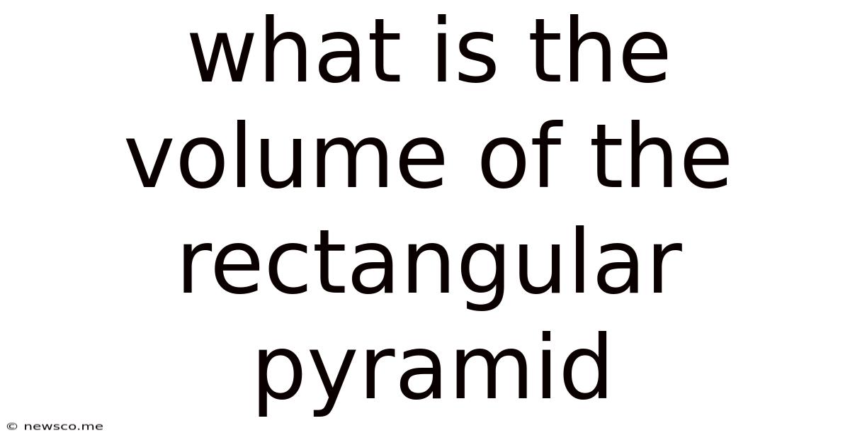 What Is The Volume Of The Rectangular Pyramid